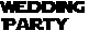 wedparty.gif (1078 bytes)